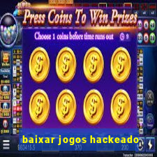 baixar jogos hackeado